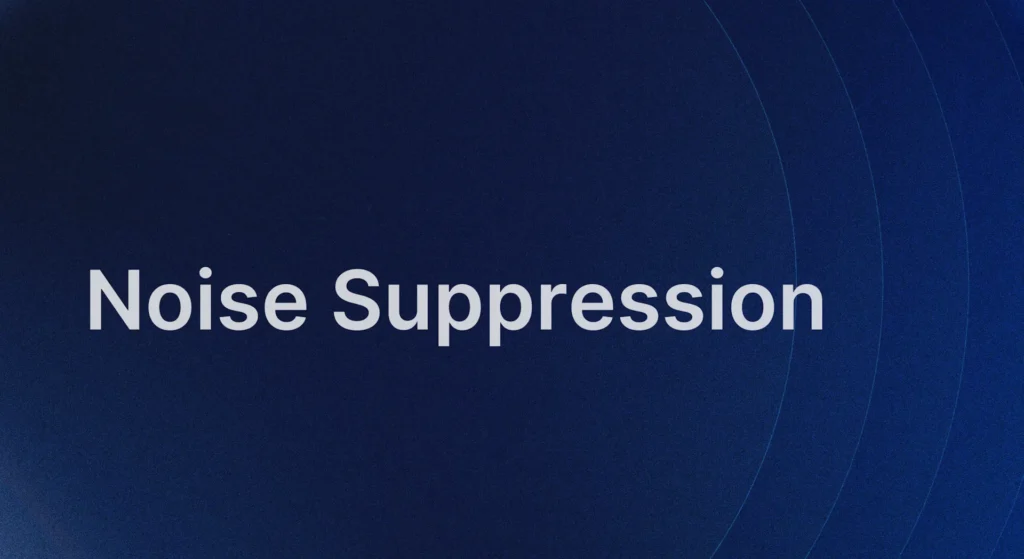 What is Noise Suppression?